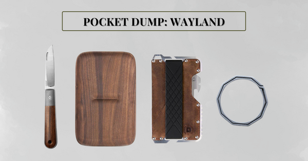 POCKET DUMP: WAYLAND