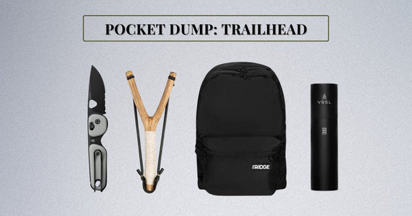 POCKET DUMP: TRAILHEAD